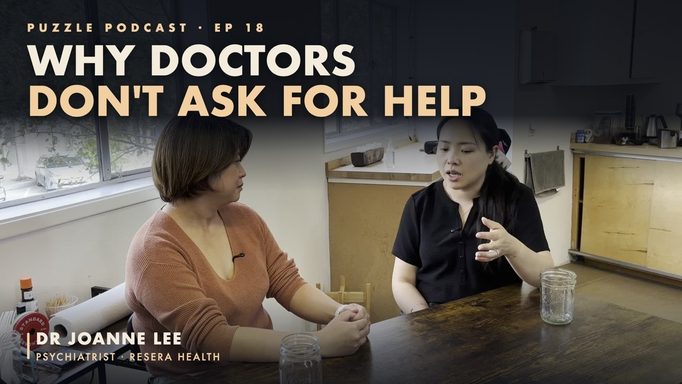 Two women talking at a kitchen table, captioned “Puzzle Podcast Ep 18: Why Doctors Don’t Ask for Help”, with guest Dr Joanne Lee, psychiatrist at Resera Health